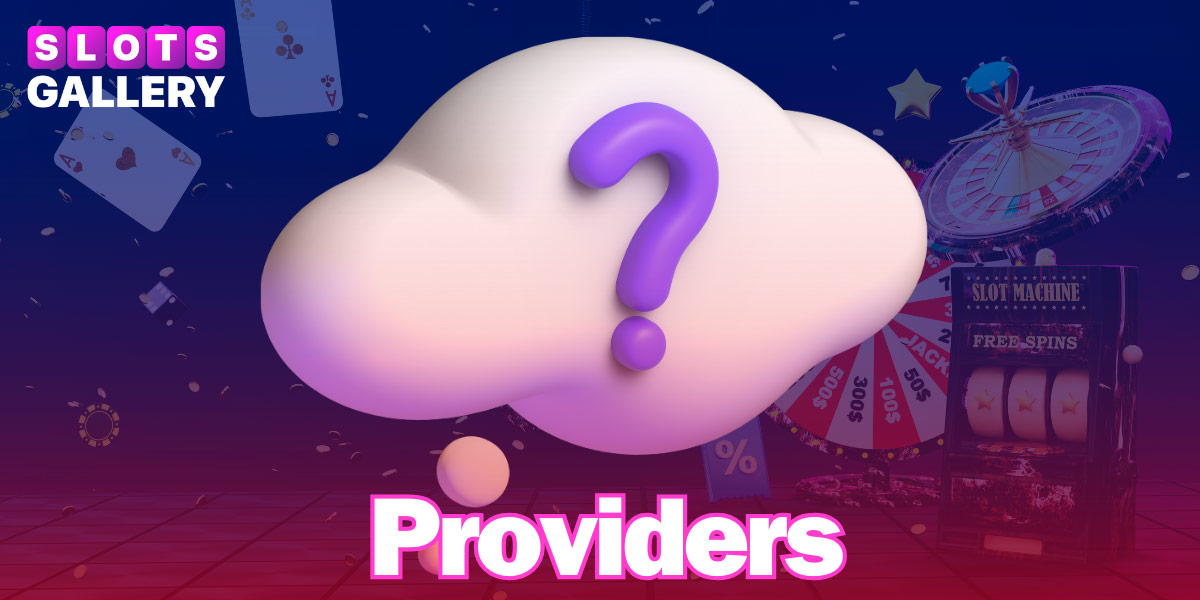 What providers are in the slots gallery